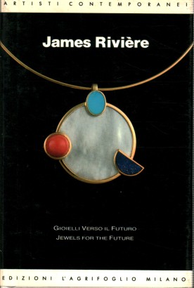 James Rivière: Gioielli verso il futuro
