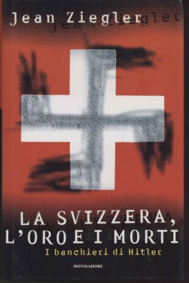 La Svizzera, l'oro e i morti
