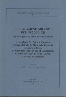 Le pergamene milanesi del secolo XII conservate presso l'Archivio di Stato di Milano