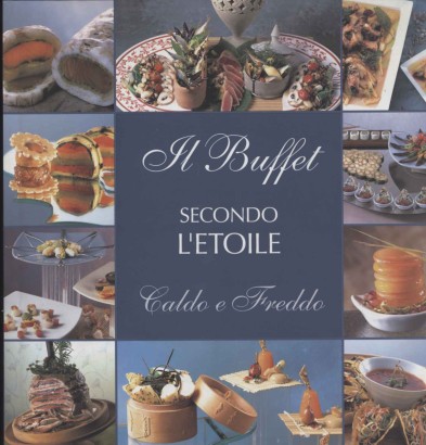 Il buffet caldo e freddo secondo l'Etoile