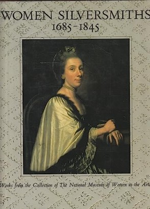 Women Silversmiths 1685-1845