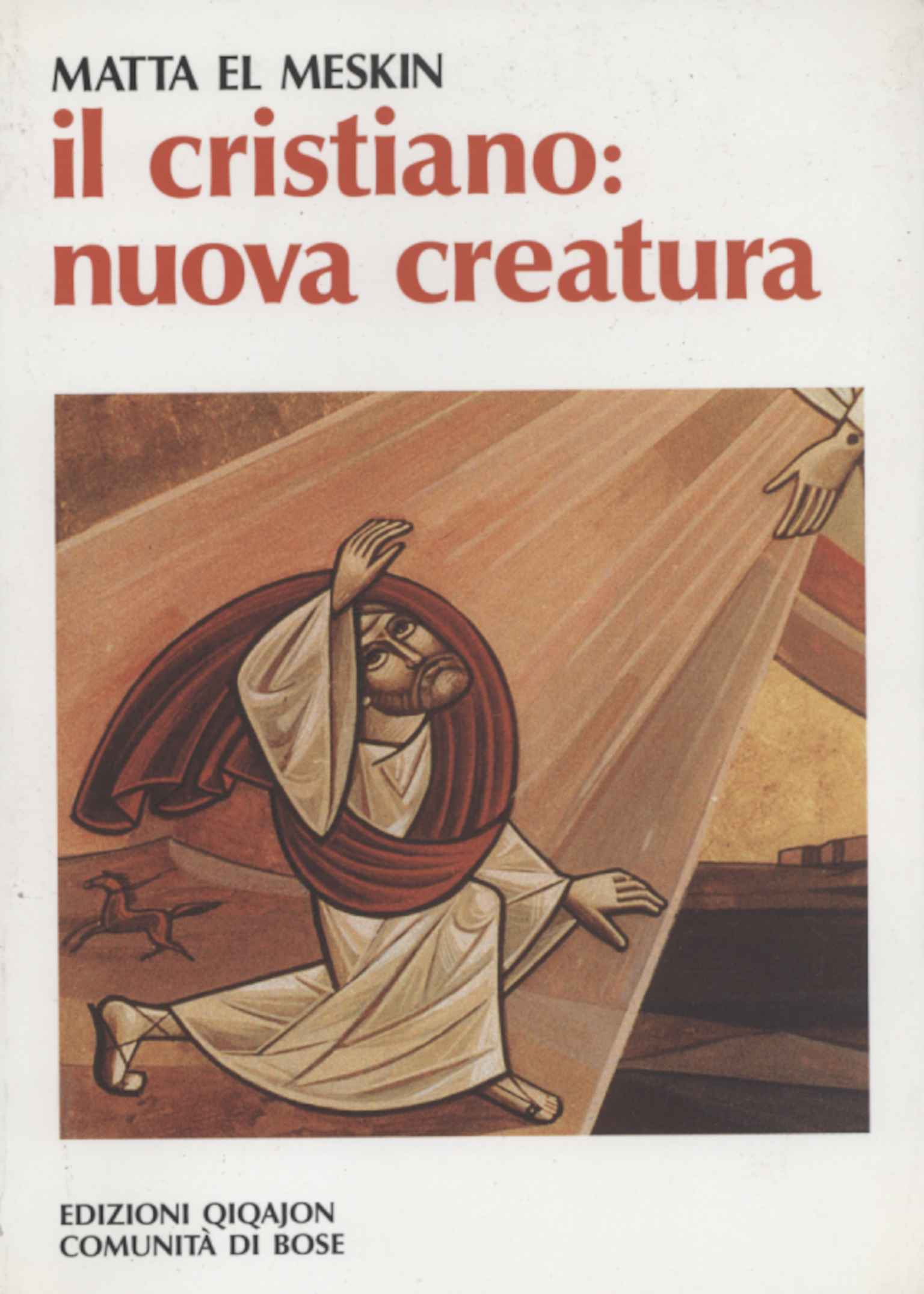 Il cristiano: nuova creatura