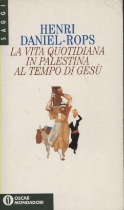La vita quotidiana in Palestina al tempo di  Gesù