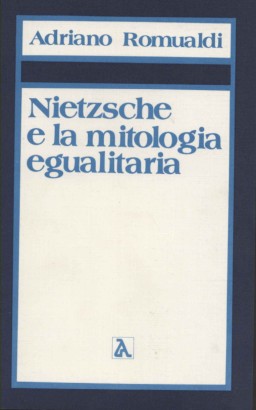 Nietzsche e la mitologia egualitaria