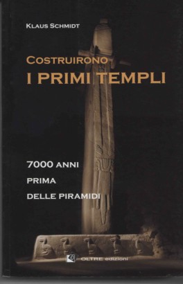 Costruirono i primi templi