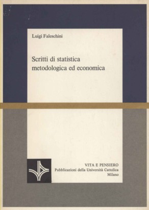 Scritti di statistica metodologica ed economica