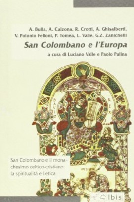 San Colombano e l'Europa. Religione, Cultura, Natura