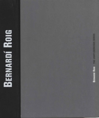 Bernardì Roig. The light-exercises series