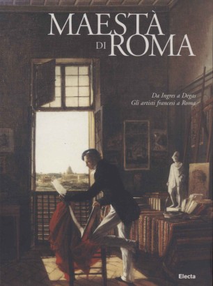 Maestà di Roma. Da Napoleone all'Unità d'Italia