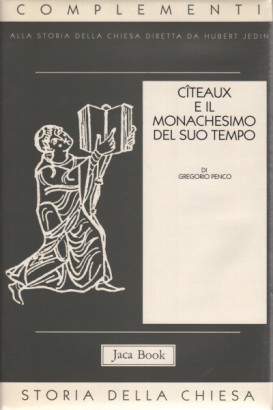 Cîteaux e il monachesimo del suo tempo