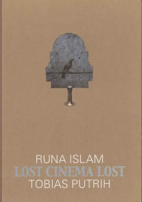 Runa Islam, Tobias Putrih: Lost Cinema Lost. Con DVD