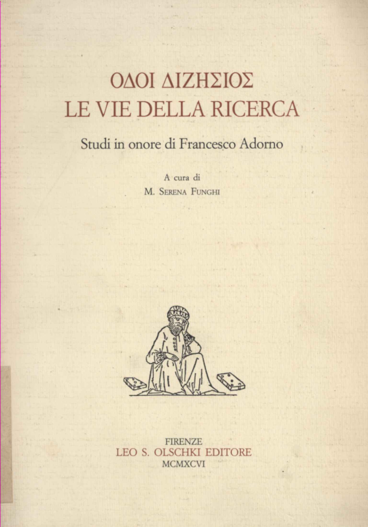 Odoi dizesios. Le vie della ricerca