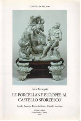 Le porcellane europee al Castello Sforzesco