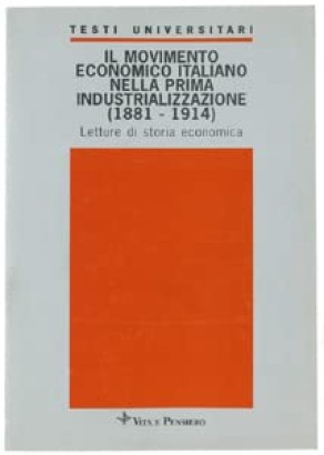 Il movimento economico italiano nella prima industrializzazione (1881 - 1914)