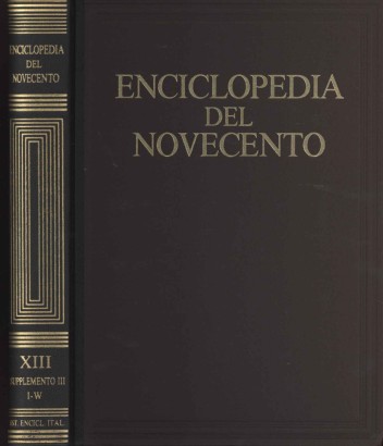 Enciclopedia del Novecento. Supplemento III I-W (Volume XIII)