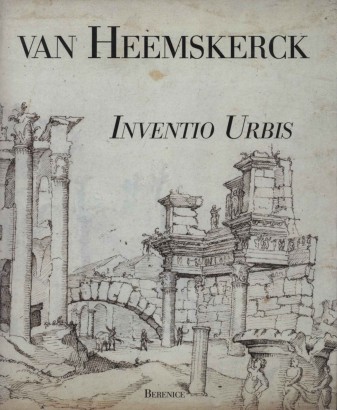 Maarten van Heemskerck. Inventio Urbis