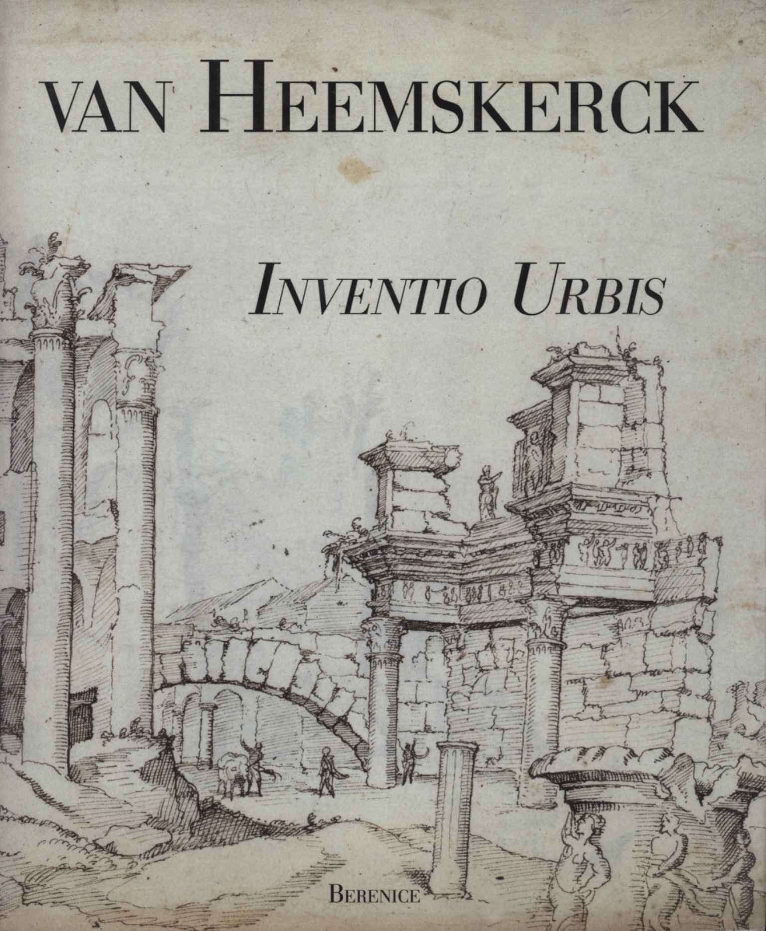 Maarten van Heemskerck. Inventio Urbis