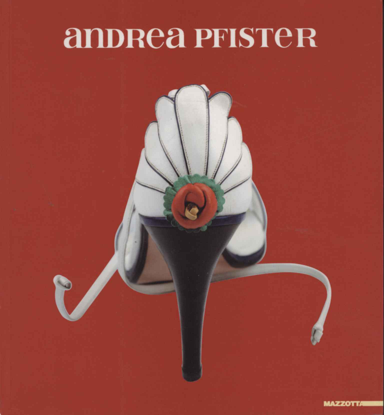 Andrea Pfister: sogni arte, scarpe,Andrea Pfister: sogni arte, scarpe,Andrea Pfister: sogni arte, scarpe