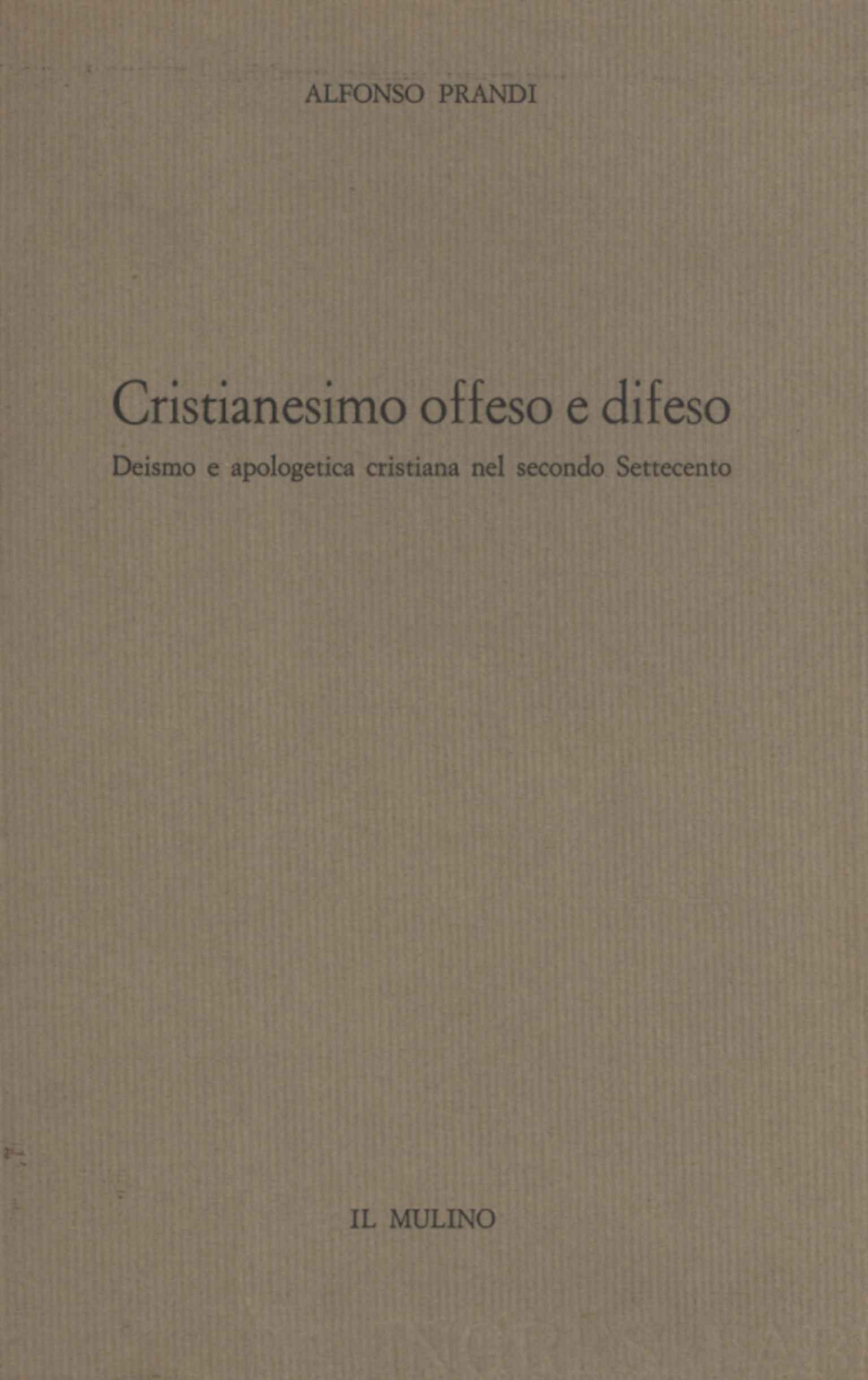 Cristianesimo offeso e difeso