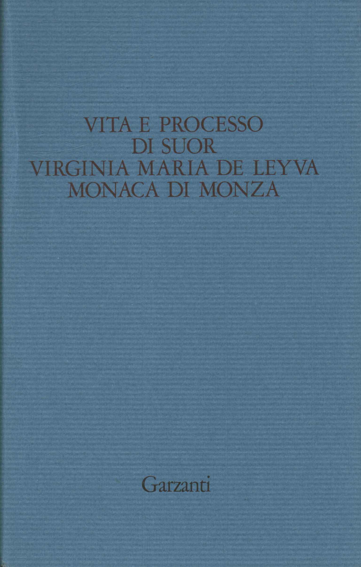 Vita e processo di suor Virginia Maria