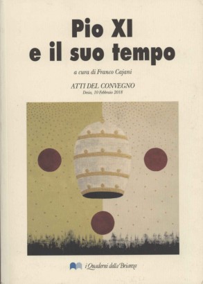 Pio XI e il suo tempo