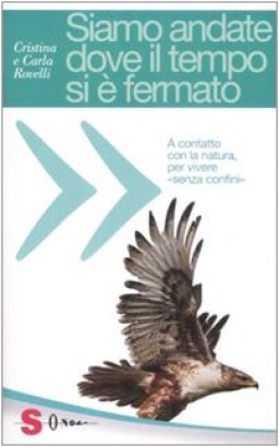 Siamo andate dove il tempo si è fermato
