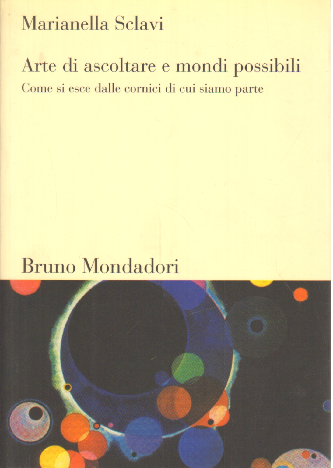 Arte di ascoltare e mondi possibili