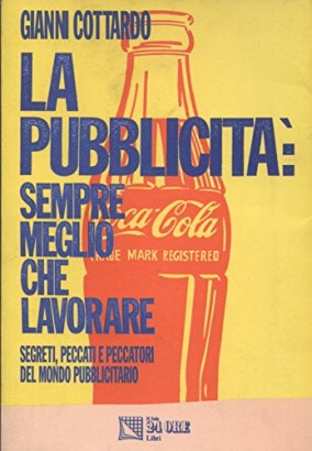 La pubblicità: sempre miglio che lavorare
