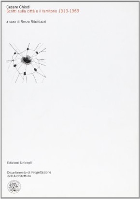 Scritti sulla città e il territorio 1913-1969