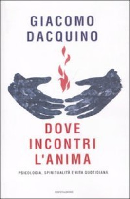 Dove incontri l'anima