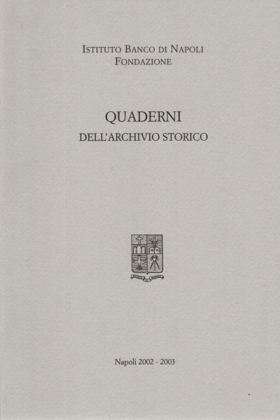 Quaderni dell'archivio storico 2002-2003, AA.VV.