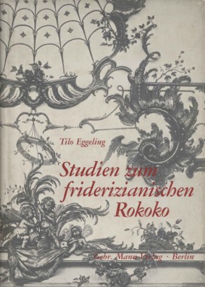 Studien zum friderizianischen Rokoko