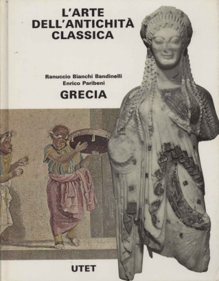 L'arte dell'antichità classica. Grecia (Volume 1)