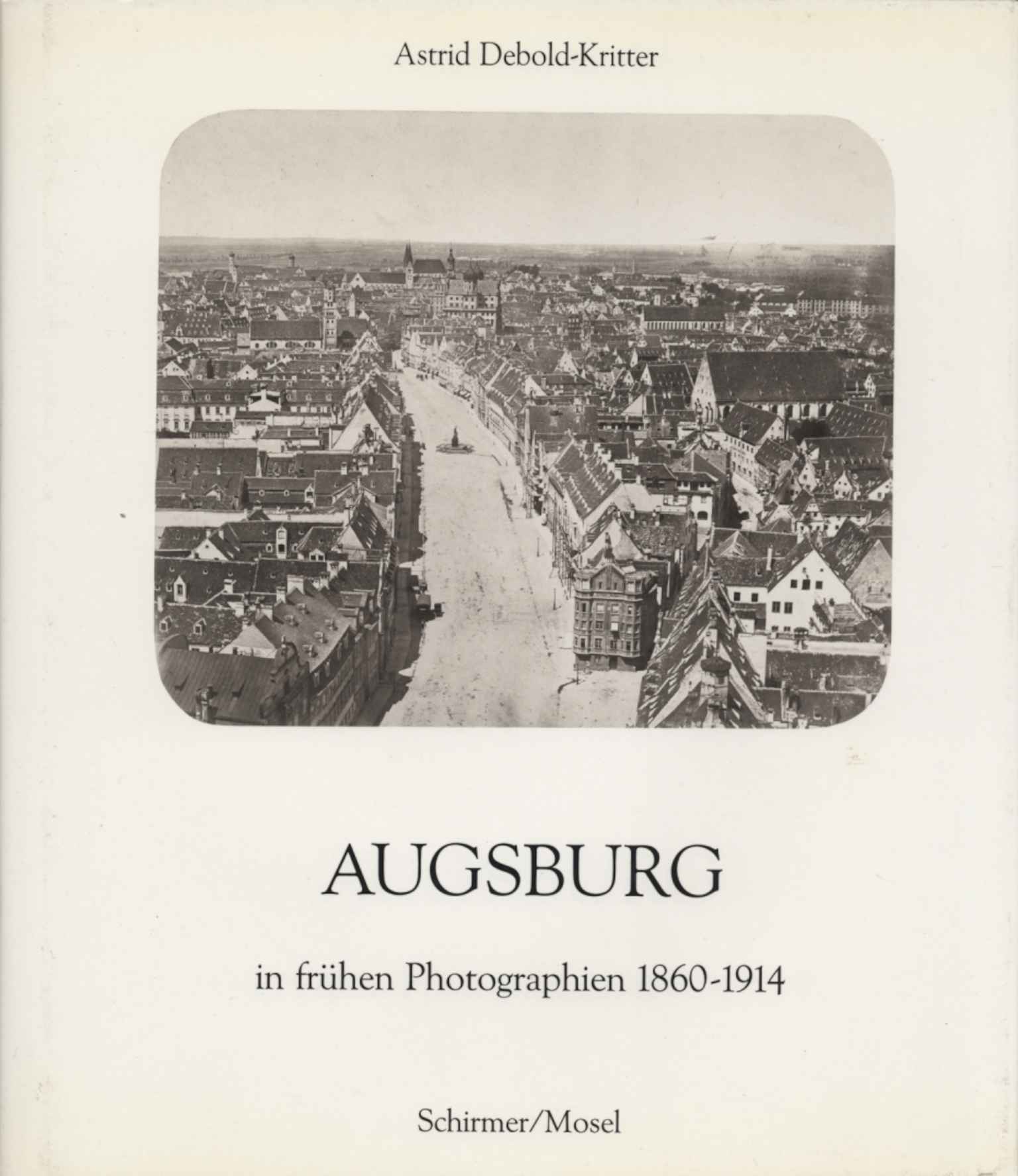 Augsburg in frühen Photographien 1860
