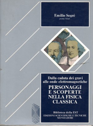 Personaggi e scoperte nella fisica classica