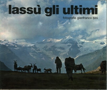 Lassù gli ultimi. La vie des montagnards