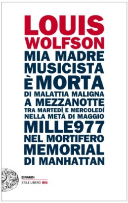 Mia madre, musicista, è morta di malattia maligna a mezzanotte, tra martedì e mercoledì, nella metà di maggio mille977, nel mortifero Memorial di Manhattan