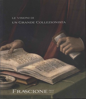 Le visioni di un grande collezionista