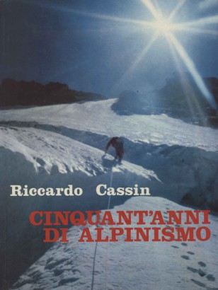 Cinquant'anni di alpinismo