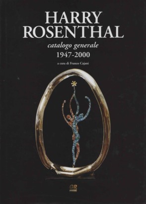 Harry Rosenthal. Catalogo generale 1947-2000