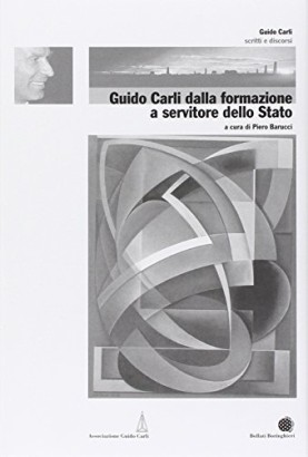 Guido Carli dalla formazione a servitore dello Stato