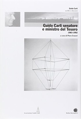 Guido Carli senatore e ministro del Tesoro 1983-1992