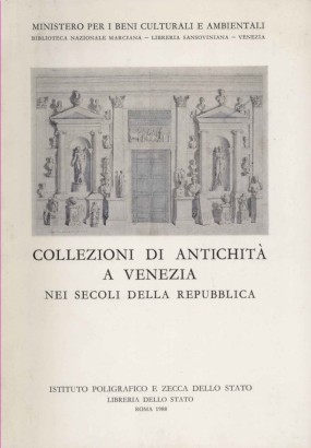 Collezioni di antichità a Venezia nei secoli della repubblica
