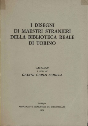 I disegni di maestri stranieri della biblioteca reale di Torino