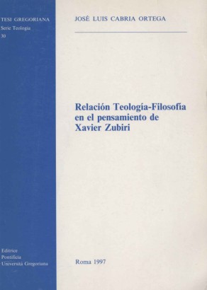 Relación Teología-Filosofía en el pensamiento de Xavier Zubiri