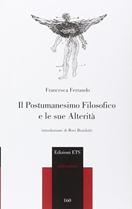 Il postumanesimo filosofico e le sue alterità