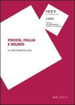 Follia, psicosi e delirio