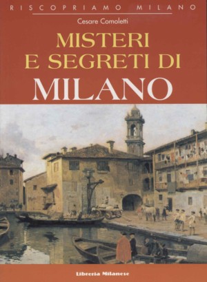 Misteri e segreti di Milano