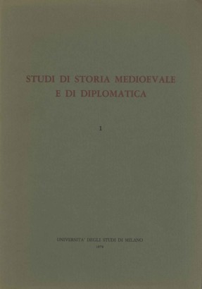 Studi di storia medioevale e di diplomatica (Volume I)