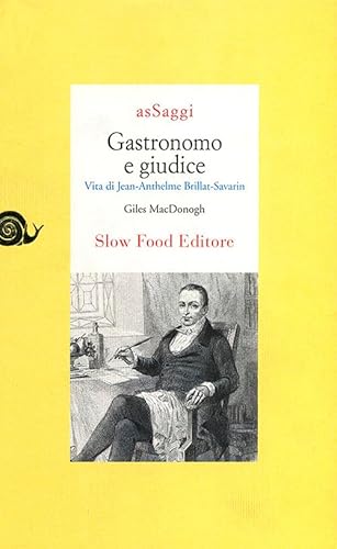 Gastronome and Judge. The Life of Jean-Anthe